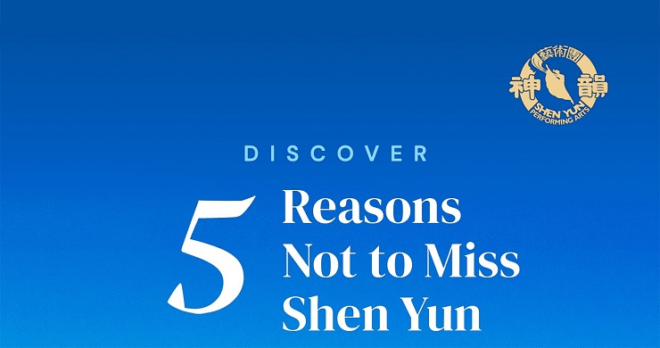 5 Reasons Not to Miss Shen Yun