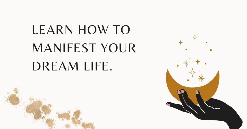 photo of learn how to manifest your dream life